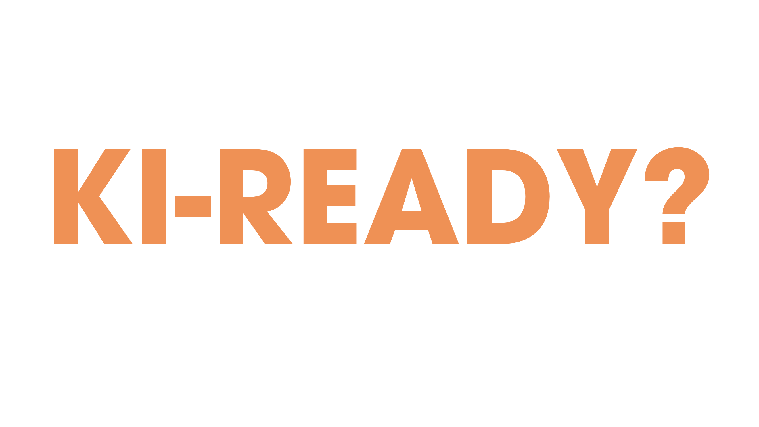 KI-READY Neugierig auf die Zukunft?