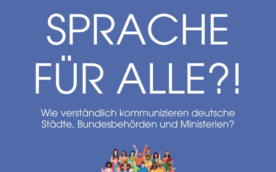 Studie: Sprache für alle?! Wie verständlich kommunizieren deutsche Städte, Bundesbehörden und Ministerien?